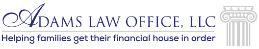 Adams Law Office, LLC | Helping families get their financial house in order